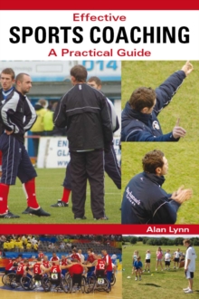 Effective Sports Coaching : A Practical Guide