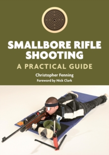 Smallbore Rifle Shooting : A Practical Guide, Paperback Book Smallbore Rifle Shooting : A Practical Guide, Paperback Book