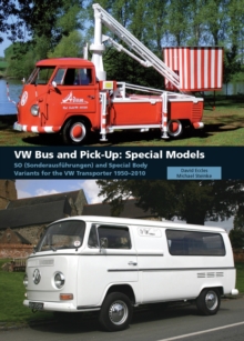 VW Bus and Pick-Up: Special Models : SO (Sonderausfuhrungen) and Special Body Variants for the VW Transporter 1950-2010, Hardback Book VW Bus and Pick-Up: Special Models : SO (Sonderausfuhrungen) and Special Body Variants for the VW Transporter 1950-2010, Hardback Book
