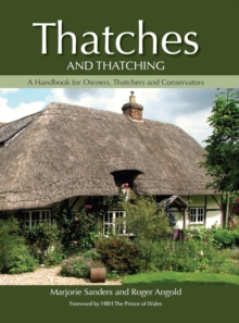 Thatches and Thatching : A Handbook for Owners, Thatchers and Conservators, Hardback Book Thatches and Thatching : A Handbook for Owners, Thatchers and Conservators, Hardback Book