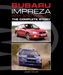 Subaru Impreza WRX and WRX STI : The Complete Story, Hardback Book Subaru Impreza WRX and WRX STI : The Complete Story, Hardback Book