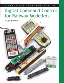 Practical Introduction to Digital Command Control for Railway Modellers