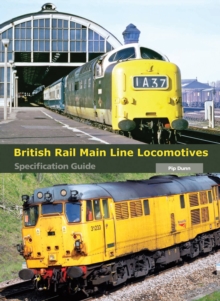 British Rail Main Line Locomotives Specification Guide, Hardback Book British Rail Main Line Locomotives Specification Guide, Hardback Book