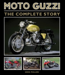 Moto Guzzi : The Complete Story, Hardback Book Moto Guzzi : The Complete Story, Hardback Book