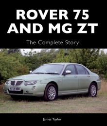 Rover 75 and MG ZT : The Complete Story, Hardback Book Rover 75 and MG ZT : The Complete Story, Hardback Book
