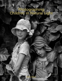 Photographing Children in Natural Light, Paperback Book Photographing Children in Natural Light, Paperback Book