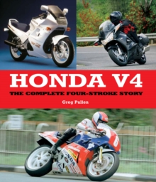 Honda V4 : The Complete Four-Stroke Story, Hardback Book Honda V4 : The Complete Four-Stroke Story, Hardback Book