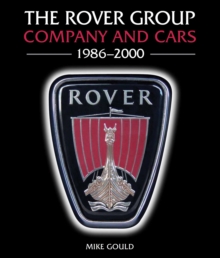 The Rover Group : Company and Cars, 1986-2000