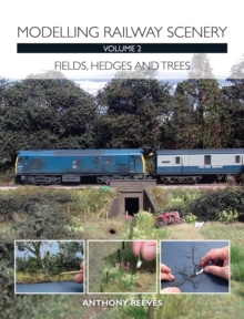 Modelling Railway Scenery : Fields, Hedges and Trees Volume 2, Paperback Book Modelling Railway Scenery : Fields, Hedges and Trees Volume 2, Paperback Book