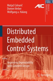 Distributed Embedded Control Systems : Improving Dependability with Coherent Design, Hardback Book Distributed Embedded Control Systems : Improving Dependability with Coherent Design, Hardback Book