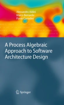 A Process Algebraic Approach to Software Architecture Design