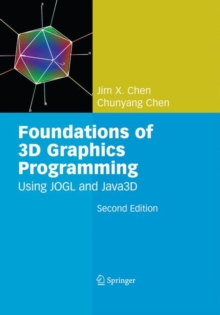 Foundations of 3D Graphics Programming : Using JOGL and Java3D, Hardback Book Foundations of 3D Graphics Programming : Using JOGL and Java3D, Hardback Book