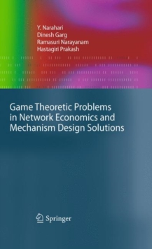 Game Theoretic Problems in Network Economics and Mechanism Design Solutions, Hardback Book Game Theoretic Problems in Network Economics and Mechanism Design Solutions, Hardback Book
