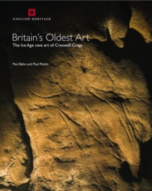 Britain's Oldest Art : The Ice Age Cave Art of Cresswell Crags, Paperback Book Britain's Oldest Art : The Ice Age Cave Art of Cresswell Crags, Paperback Book