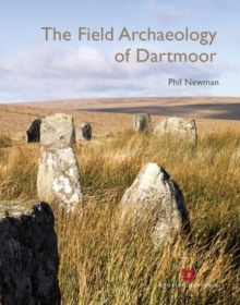 The Field Archaeology of Dartmoor, Paperback Book The Field Archaeology of Dartmoor, Paperback Book