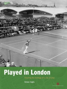 Played in London : Charting the Heritage of a City at Play, Paperback Book Played in London : Charting the Heritage of a City at Play, Paperback Book