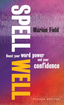 Spell Well, 2nd Edition : Boost your word power and your confidence