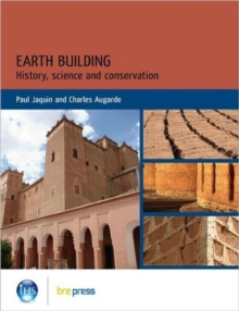 Earth Building : History, Science and Conservation (EP 101), Paperback / softback Book Earth Building : History, Science and Conservation (EP 101), Paperback / softback Book