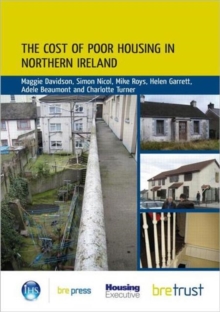 The Cost of Poor Housing in Northern Ireland, Paperback Book The Cost of Poor Housing in Northern Ireland, Paperback Book