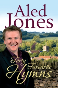 Aled Jones' Forty Favourite Hymns, Paperback Book Aled Jones' Forty Favourite Hymns, Paperback Book