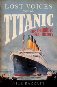 Lost Voices from the Titanic : The Definitive Oral History, Paperback Book Lost Voices from the Titanic : The Definitive Oral History, Paperback Book