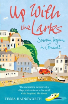 Up With the Larks : Starting Again in Cornwall, Paperback Book Up With the Larks : Starting Again in Cornwall, Paperback Book