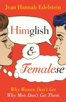Himglish and Femalese : Why women don't get why men don't get them, Paperback / softback Book Himglish and Femalese : Why women don't get why men don't get them, Paperback / softback Book