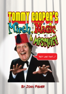 Tommy Cooper's Mirth, Magic and Mischief, Hardback Book Tommy Cooper's Mirth, Magic and Mischief, Hardback Book