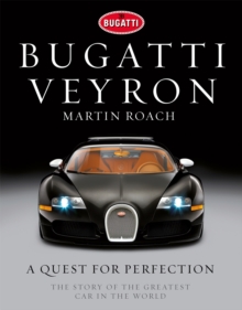 Bugatti Veyron : A Quest for Perfection - The Story of the Greatest Car in the World, Hardback Book Bugatti Veyron : A Quest for Perfection - The Story of the Greatest Car in the World, Hardback Book