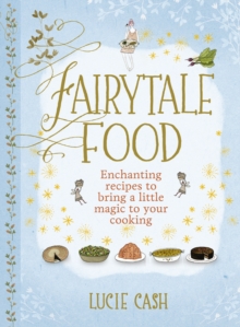 Fairytale Food, Hardback Book Fairytale Food, Hardback Book