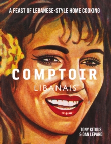 Comptoir Libanais, Hardback Book Comptoir Libanais, Hardback Book