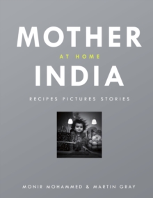 Mother India at Home : Recipes Pictures Stories, Hardback Book Mother India at Home : Recipes Pictures Stories, Hardback Book