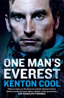One Man's Everest : The Autobiography of Kenton Cool, Hardback Book One Man's Everest : The Autobiography of Kenton Cool, Hardback Book