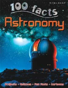 100 Facts - Astronomy, Paperback / softback Book 100 Facts - Astronomy, Paperback / softback Book