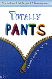 Totally Pants : A Brilliant Guide to Boys' Bits, Paperback Book Totally Pants : A Brilliant Guide to Boys' Bits, Paperback Book