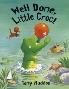 Well Done, Little Croc!, Paperback Book Well Done, Little Croc!, Paperback Book