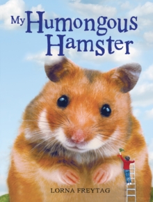 My Humongous Hamster, Paperback Book My Humongous Hamster, Paperback Book