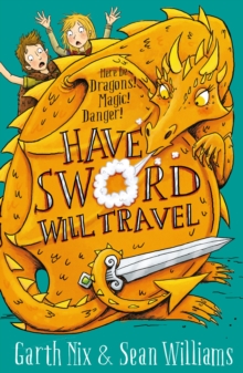 Have Sword, Will Travel : Magic, Dragons and Knights