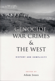 Genocide, War Crimes and the West : History and Complicity