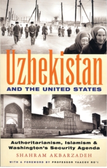 Uzbekistan and the United States : Authoritarianism, Islamism and Washington's Security Agenda