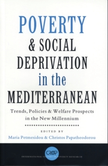 Poverty and Social Deprivation in the Mediterranean : Trends, Policies and Welfare Prospects in the New Millennium