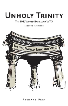 Unholy Trinity : The IMF, World Bank and WTO, Paperback / softback Book Unholy Trinity : The IMF, World Bank and WTO, Paperback / softback Book