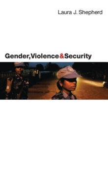 Gender, Violence and Security : Discourse as Practice