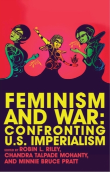 Feminism and War : Confronting US Imperialism