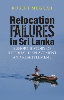 Relocation Failures in Sri Lanka : A Short History of Internal Displacement and Resettlement