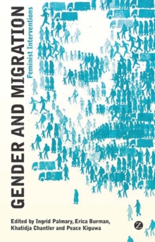 Gender and Migration : Feminist Interventions, Paperback / softback Book Gender and Migration : Feminist Interventions, Paperback / softback Book