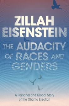 The Audacity of Races and Genders : A Personal and Global Story of the Obama Election