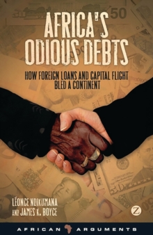 Africa's Odious Debts : How Foreign Loans and Capital Flight Bled a Continent, Paperback Book Africa's Odious Debts : How Foreign Loans and Capital Flight Bled a Continent, Paperback Book