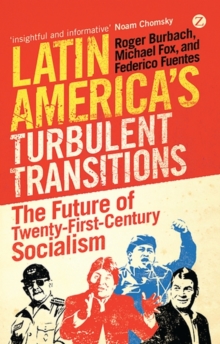 Latin America's Turbulent Transitions : The Future of Twenty-First Century Socialism