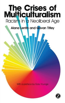 The Crises of Multiculturalism : Racism in a Neoliberal Age, Paperback Book The Crises of Multiculturalism : Racism in a Neoliberal Age, Paperback Book